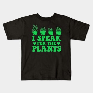 I Speak For Plants Funny Earth Day Kids T-Shirt